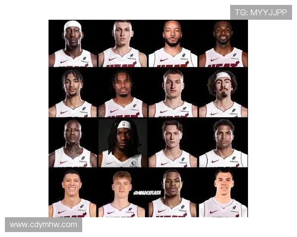 热火队新赛季展望 球员阵容变化与未来挑战分析