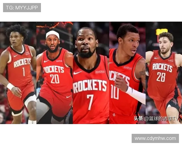 火箭队新赛季阵容大调整 展望年轻球员成长与未来潜力